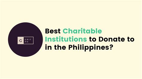 Best Charitable Institutions to Donate to in the Philippines .
